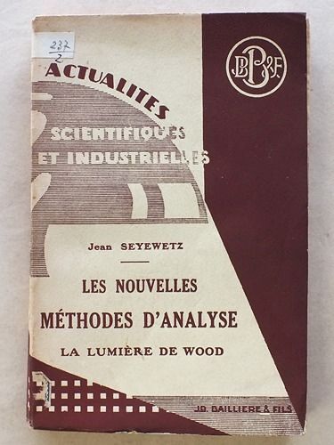 Les Nouvelles Méthodes D'analyse - L'emploi De La Lulière De Wood Dans Les Sciences, L'industrie, L'alimentation, La Recherche Des Fraudes