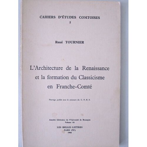 L'architecture De La Renaissance Et La Formation Du Classicisme En Franche-Comté