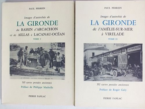 Images D'autrefois De La Gironde, Du Bassin D'arcachon Et De Aillas À Lacanau-Océan Tome I 515 Cartes Anciennes [ Suivi De : ] Images D'autrefois De