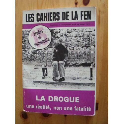 Les Cahiers De La Fen La Drogue Une Rúalitú
