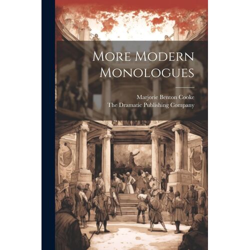 More Modern Monologues