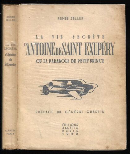 La Vie Secrète D'antoine De Saint-Exupéry, Ou La Parabole Du Petit Prince