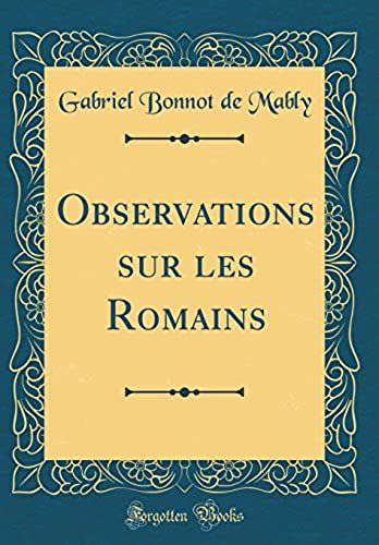 Observations Sur Les Romains (Classic Reprint)