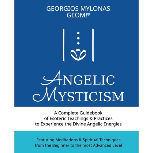 Angelic Mysticism: A Complete Guidebook Of Esoteric Teachings & Practices To Experience The Divine Angelic Energies: 3 (Celestial Gifts)