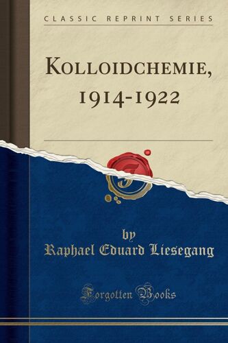 Liesegang, R: Kolloidchemie, 1914-1922 (Classic Reprint)