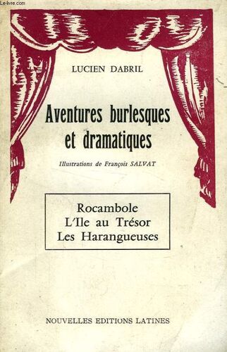 Aventures Burlesques Et Dramatiques: Rocambole, L'ile Au Tresor, Les Harangueuses