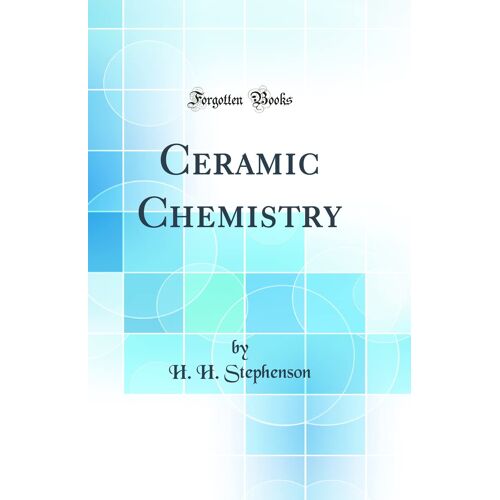 Ceramic Chemistry (Classic Reprint)