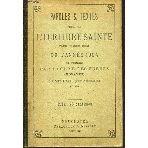 Paroles Et Textes Tirés De L'ecriture-Sainte Pour Chaque Jour De L'année 1904 Et Publiés Par L'église Des Frères (Moraves).