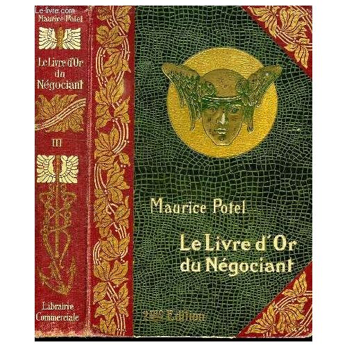 Le Livre D Or Du Negociant. Tome 3.