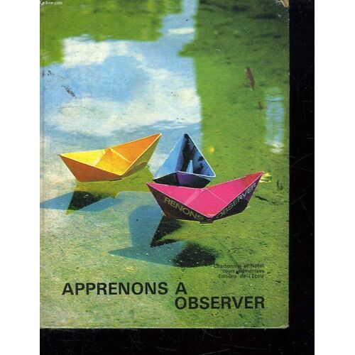 Apprenons A Observer. Lecons D Observation Au Cours Elementaire.