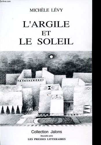 L Argile Et Le Soleil Avec Un Envoi De L Auteur.