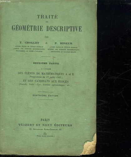 Traite De Geometrie Descriptive. Deuxieme Partie A L Usage Des Eleves De Mathematiques A Et B Et Des Candidats Aux Ecoles.