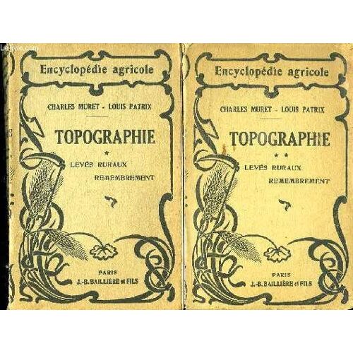 2 Tomes. Topographie. Leves Ruraux Remembrement. Tome 1: Instruments Topographiques. Methode De Leve De La Planimetrie. Tome 2 : Metnhode De Nivellement. Leves Par La Photographie. ...