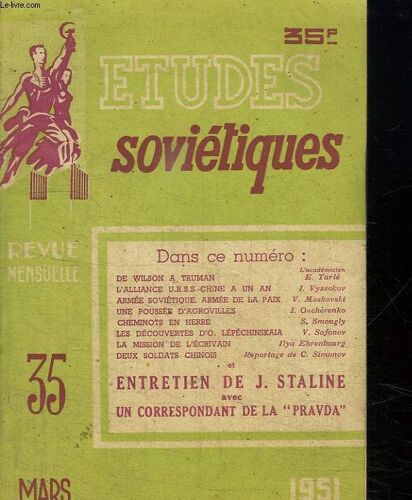 Etudes Sovietiques N° 35 Mars 1951. Sommaire: Krupp, L Armee De La Paix, L Urss En Chiffres...