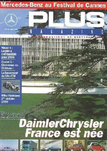 Plus Magazine.Les Informations De Mercedes-Benz  France N°63. Mai 1999. Necar 4: La Pile A Combustible Pour 2004. Classe S: Bienvenue Au Chateau. Le Lancement Du Vito Cdi. Mika Hakkinen 1ere ...