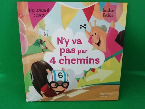 Livre " N'y Va Pas Par 4 Chemins " Hachette Jeunesse 16,5 X 16,8 Cm Super État