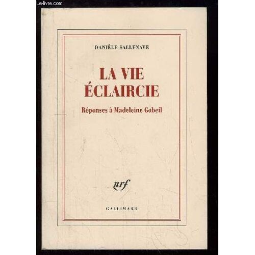 La Vie Éclaircie. Réponses À Madeleine Gobeil.