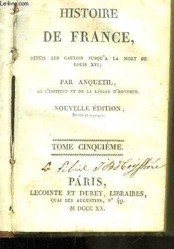 Histoire De France, Depuis Les Gaulois Jusqu'à La Mort De Louis Xvi. Tome 5