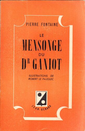 Le Mensonge Du Dr Ganiot- Illustrations De Robert Le Pajolec