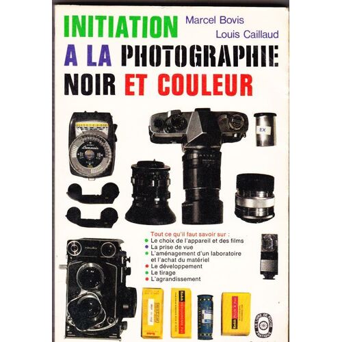 Initiation À La Photographie Noir Et Couleur Initiation À La Photographie Noir Et Couleur