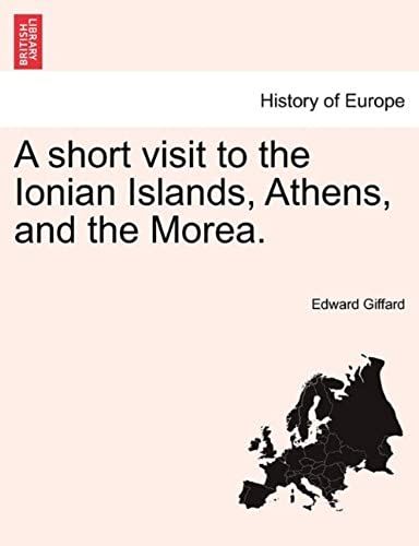 A Short Visit To The Ionian Islands, Athens, And The Morea.