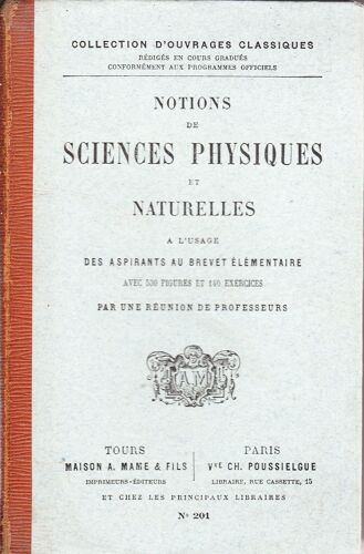 Notions De Sciences Physiques Et Naturelles A L'usage Des Aspirants Au Brevet Elementaire Avec 530 Figures Et 140 Exercices