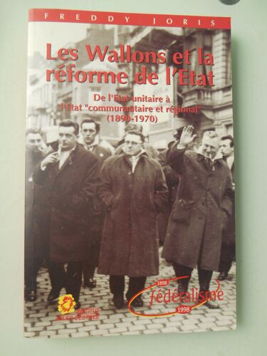 Freddy Joris Les Wallons Et La Réforme De L'état