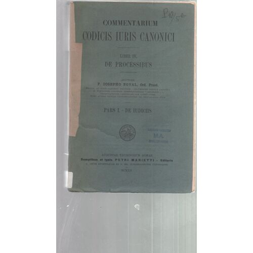 Commentarium Codicis Iuris Canonici. Liber Iv, De Processibus. Pars I, De Judiciis / Auctore P. Iosepho Noval,...