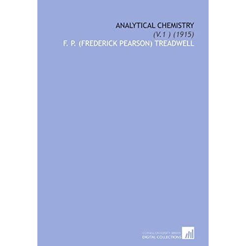 Analytical Chemistry: (V.1 ) (1915)