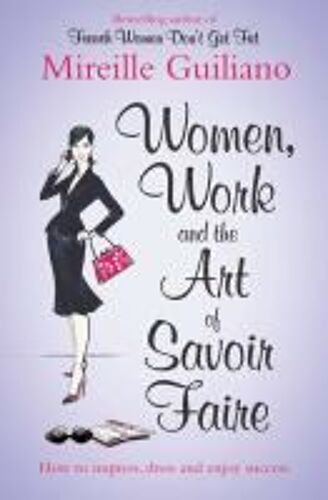 Women, Work And The Art Of Savoir Faire