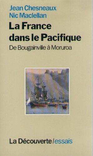 La France Dans Le Pacifique - De Bougainville À Moruroa
