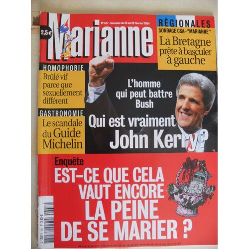 Marianne  N° 357 : L'homme Qui Peut Battre Bush: Qui Est Vraiment John Kerry?/ Enquête: Est-Ce Que Cela Vaut Encore La Peine De Se Marier?