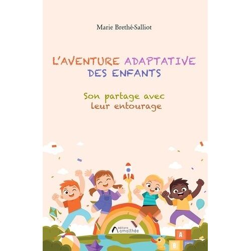 L'aventure Adaptative Des Enfants - Son Partage Avec Leur Entourage