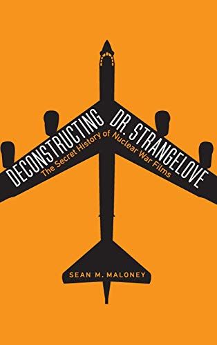 Deconstructing Dr. Strangelove