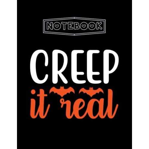 Notebook: Halloween Creep It Real 2 Notebook 8.5'' X 11'' With 110 Pages Good Quality