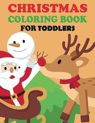 Christmas Coloring Book For Toddlers: Holiday Season 50 Fun And Simple Designs (Christmas Books Baby)