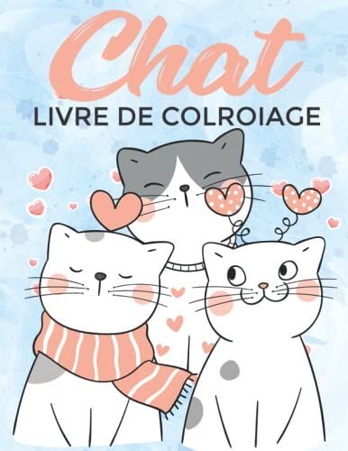 Livre De Coloriage Chat: Cahier De Coloriage Chat Pour Les Enfants.