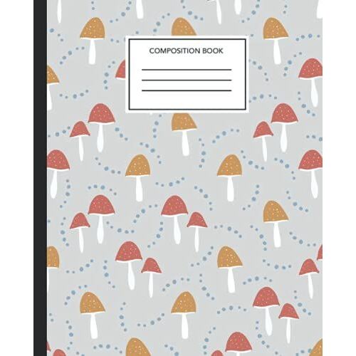 Composition Notebook: Wide Ruled Composition Book For Kids Girls Boys Men Women Teens For Taking Notes & Ideas - Perfect As Gifts For Mushroom Lovers .
