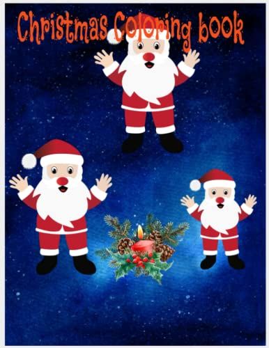 Merry Christmas Coloring Book For Kids 50 Pages Different Christmas Designs And More 8.5x11 Inch