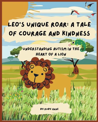 Leos Unique Roar: A Tale Of Courage And Kindness: Understanding Autism In The Heart Of A Lion (Strength In Stories)