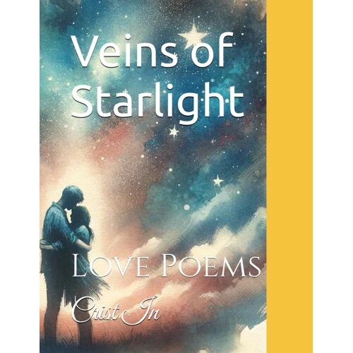 Veins Of Starlight: Love Poems