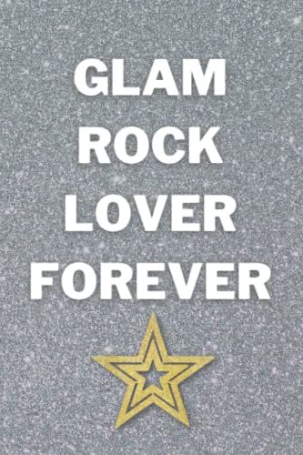 Glam Rock Lover Forever: A 120-Page Glam Rock Themed Lined Notebook