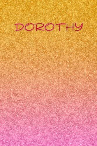 Notebook For Dorothy: Lined Notebook / Journal, 100 Pages, 6x9, Soft Cover, Matte Finish