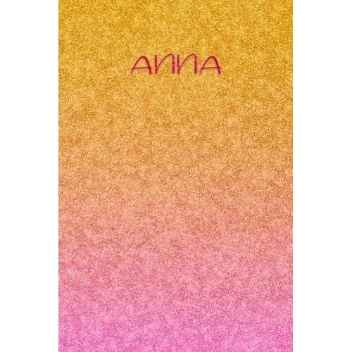 Notebook For Anna: Lined Notebook / Journal, 100 Pages, 6x9, Soft Cover, Matte Finish