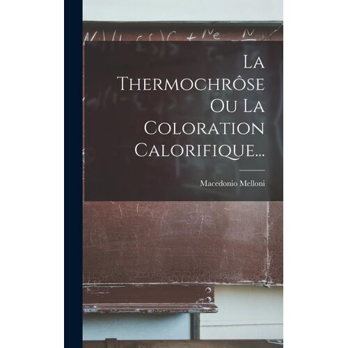 La Thermochrôse Ou La Coloration Calorifique...
