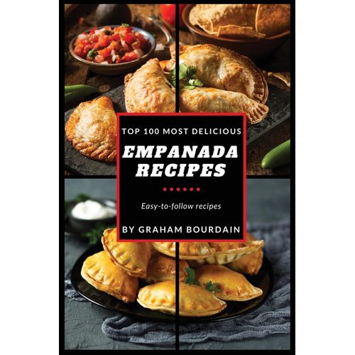 Top 100 Most Delicious Empanada Recipes