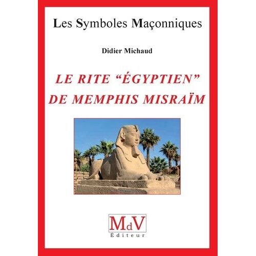 Le Rite "Égyptien" De Memphis Misraïm