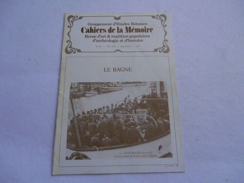 Groupement D'études Rétaises Cahiers De La Mémoire  N° 32 : Le Bagne