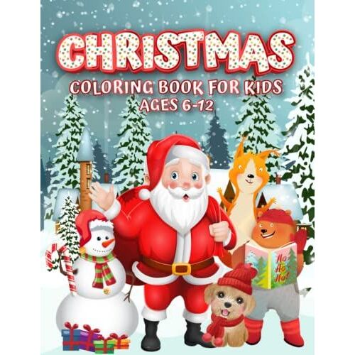 Christmas Coloring Book For Kids Ages 6-12: 50 Cute And Details Illustration Winter Christmas Coloring Pages For Kids Ages 4-8 9-12 Fun Activities ... And Many More For Children And Preschoolers