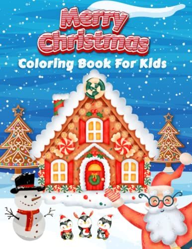 Christmas Coloring Book For Kids: Happy New Year Winter 50 Cute And Easy Illustration Christmas Coloring Pages For Kids Ages 4-8 6-8 9-12 Fun ... More For Toddlers Children And Preschoolers